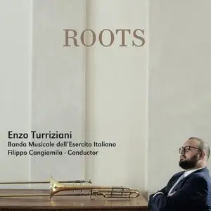 Enzo Turriziani, Banda Musicale dell'Esercito Italiano & Filippo Cangiamila - Roots (2023) [Official Digital Download 24/96]