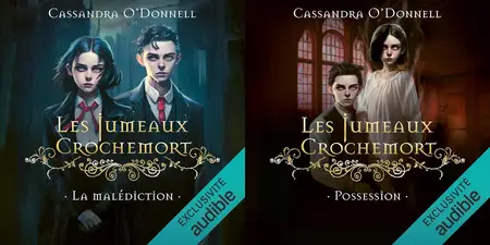 Cassandra O'Donnell, "Les Jumeaux Crochemort", tomes 1 et 2
