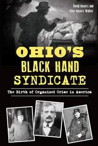 Ohio's Black Hand Syndicate: The Birth of Organized Crime in America (True Crime)