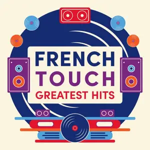 VA - French Touch Greatest Hits The Finest Selection of Electronic Music (2024)