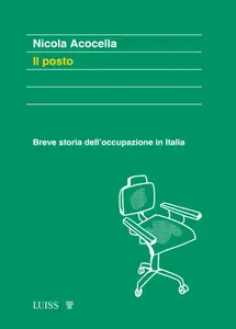 Nicola Acocella - Il posto. Breve storia dell’occupazione in Italia