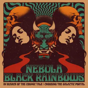 Nebula & Black Rainbows - In Search of the Cosmic Tale Crossing the Galactic Portal (2024)