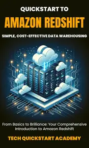 Quickstart to Amazon Redshift: Fast, Simple, Cost-Effective Data Warehousing