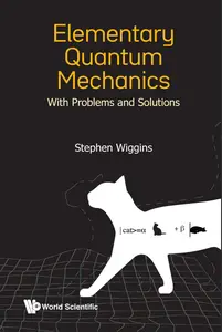 Elementary Quantum Mechanics: With Problems And Solutions