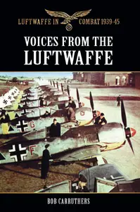 Voices from the Luftwaffe (Luftwaffe In Combat 1939–45)