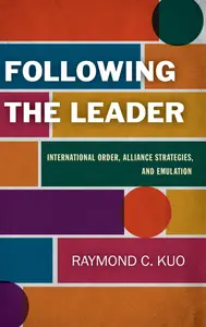 Following the Leader: International Order, Alliance Strategies, and Emulation