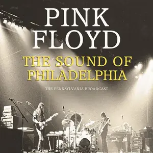 Pink Floyd - The Sound Of Philadelphia (2023)