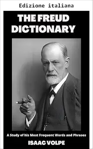 Il dizionario di Freud: Uno studio delle sue parole e frasi più frequenti (Dizionari di filosofia e grandi pensatori)