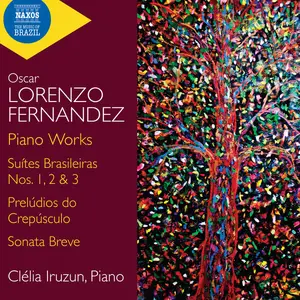 Clelia Iruzun, Oscar Lorenzo Fernandez - Fernández: Piano Works (2025)