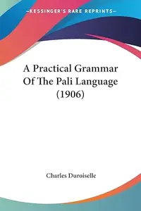 A Practical Grammar Of The Pali Language
