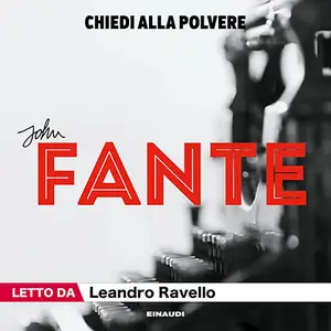 «Chiedi alla polvere: Arturo Bandini, Vol. 3» by John Fante