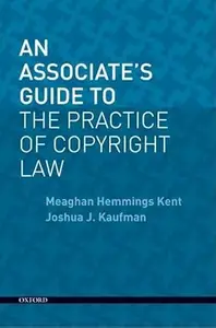 An Associate's Guide to the Practice of Copyright Law