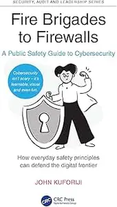 Fire Brigades to Firewalls: A Public Safety Guide to Cybersecurity