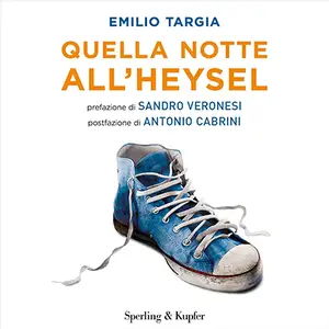 «Quella notte all'Heysel» by Emilio Targia