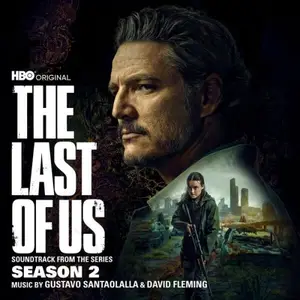 Gustavo Santaolalla, David Fleming - The Last of Us: Season 2 Soundtrack (2025)