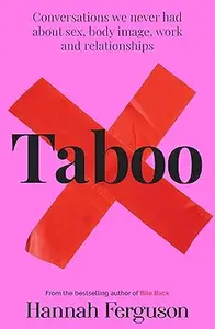 Taboo: Conversations we never had about sex, body image, work and relationships