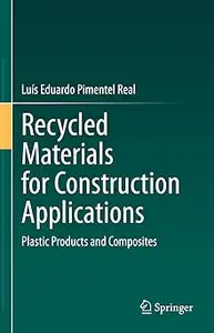 Recycled Materials for Construction Applications: Plastic Products and Composites