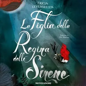 «La Figlia della Regina delle Sirene: La figlia del re dei pirati, Vol. 2» by Tricia Levenseller