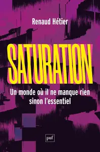Renaud Hétier, "Saturation: Un monde où il ne manque rien, sinon l'essentiel"
