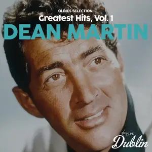 Dean Martin - Oldies Selection, Greatest Hits, Vol. 1 (Remastered) (2025) [Official Digital Download]