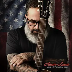 Aaron Lewis - Give My Country Back (2026)