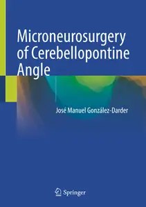 Microneurosurgery of Cerebellopontine Angle - Jos Manuel Gonzlez-Darder