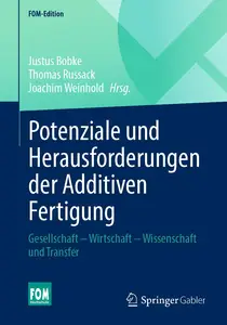 Potenziale und Herausforderungen der Additiven Fertigung