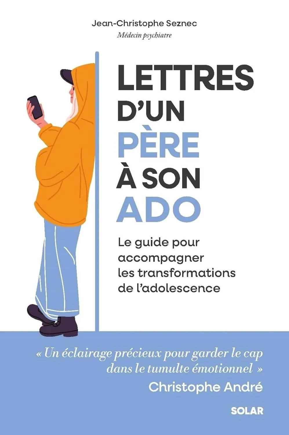 Jean-Christophe Seznec, "Lettres d'un père à son ado : le guide pour accompagner les transformations de l'adolescence"