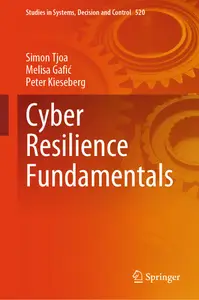 Cyber Resilience Fundamentals (Studies in Systems, Decision and Control, 520)