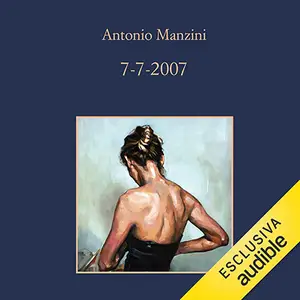 «07/07/2007: Le indagini di Rocco Schiavone, Vol. 7» by Antonio Manzini