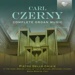 Pietro Delle Chiaie - Czerny: Complete Organ Music (2024)