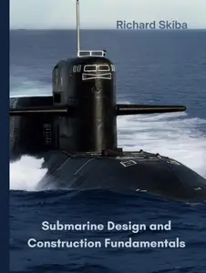 Submarine Design and Construction Fundamentals