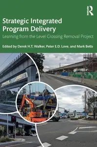 Strategic Integrated Program Delivery: Learning from the Level Crossing Removal Project