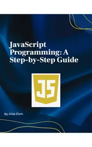JavaScript Programming: A Step-by-Step Guide
