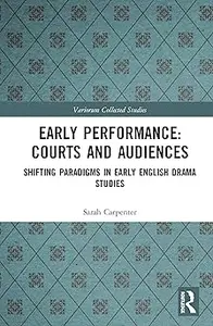 Early Performance: Courts and Audiences