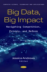 Big Data, Big Impact: Navigating Competition, Privacy, and Reform