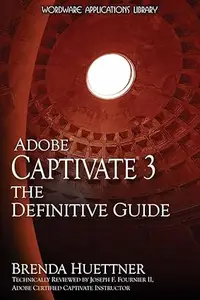 Adobe Captivate 3: The Definitive Guide