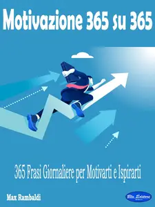 Max Rambaldi - Motivazione 365 su 365
