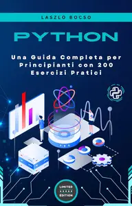 Python: Una Guida Completa per Principianti con 200 Esercizi Pratici (Italian Edition)