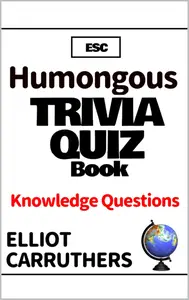 Humongous Trivia Quiz Book: Knowledge Questions