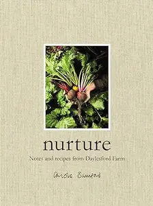 Nurture: Notes and Recipes from Daylesford Farm (Repost)