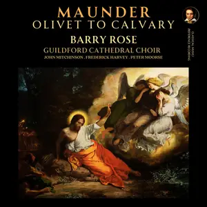 Barry Rose & Guildford Cathedral Choir - Maunder: Olivet to Calvary (Remastered) (1964/2025) [Official Digital Download 24/96]