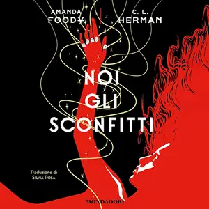 «Noi gli sconfitti» by Amanda Foody, C.L. Herman