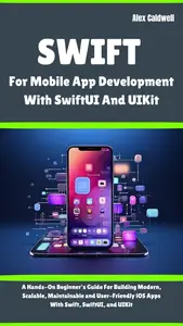 Swift For Mobile App Development With SwiftUI And UIKit