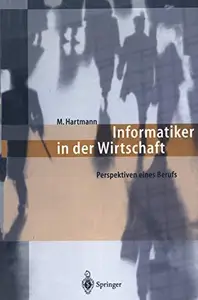 Informatiker in der Wirtschaft: Perspektiven eines Berufs