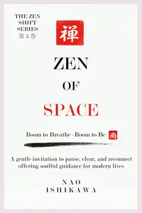 Zen of Space : Room to Breathe, Room to Be