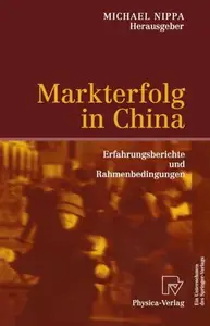 Markterfolg in China: Erfahrungsberichte und Rahmenbedingungen