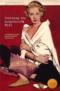 Training the Neighbour's Wife: Catherine's Extra-Marital Erotic Awakening