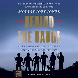 Behind the Badge: Answering the Call to Serve on America's Homefront [Audiobook]