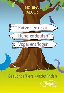 Katze vermisst - Hund entlaufen - Vogel entflogen: Gesuchte Tiere wiederfinden